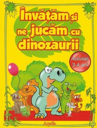 Invatam si ne jucam cu dinozaurii. Activitati 3-4 ani