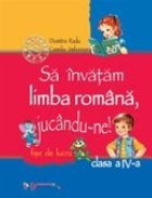 Sa invatam limba romana, jucandu-ne! clasa a IV-a