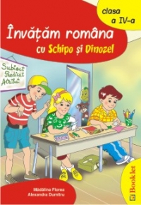 Invatam romana cu Schipo si Dinozel (clasa a IV-a)