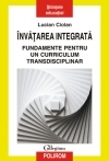 Invatarea integrata. Fundamente pentru un curriculum transdisciplinar