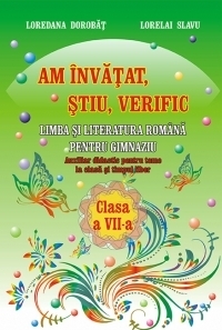 Am invatat, stiu, verific. Limba si literatura romana pentru clasa a VII-a - Auxiliar didactic pentru teme la clasa si timpul liber