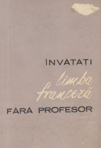 Invatati limba franceza fara profesor