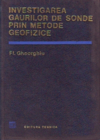 Investigarea gaurilor de sonde prin metode geofizice