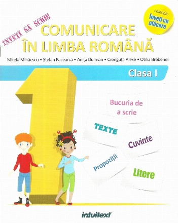 Inveti sa scrii! Comunicare in limba romana pentru clasa I