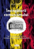 Invingatorii comunismului Tragedie anticomunista acte