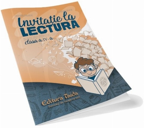 Invitatie la lectura. Auxiliar pentru orele de lectura pentru clasa a IV-a