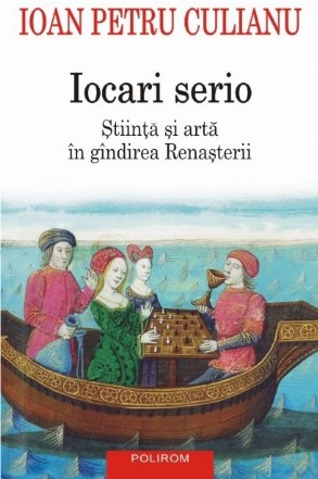 Iocari serio. Ştiinţă şi artă în gîndirea Renaşterii (ediţia 2017)