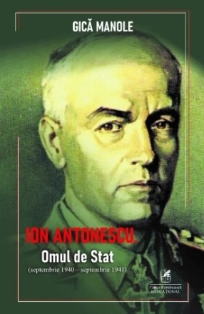 Ion Antonescu. Omul de Stat (septembrie 1940 – septembrie 1941)