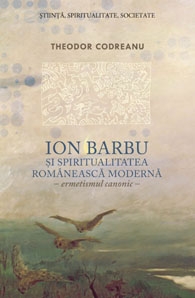 Ion Barbu si spiritualitatea romaneasca moderna. Ermetismul canonic