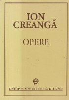 Ion Creanga - Opere (Editie de Iorgu Iordan si Elisabeta Brancus)