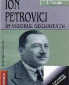 Ion Petrovici vizorul securitatii