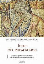 Iosif cel preafrumos biografia spirituala