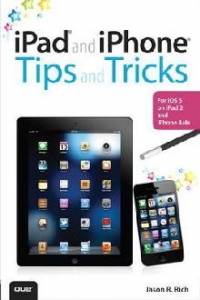 iPad and iPhone Tips and Tricks For iOS 5