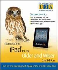 iPad For The Older and Wiser iPad2 2nd Edition