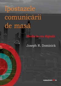 Ipostazele comunicarii de masa. Media in era digitala