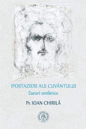 Ipostazieri ale Cuvantului. Eseuri omiletice