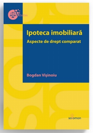 Ipoteca imobiliară : aspecte de drept comparat