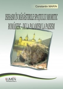 Isihasm in manastirile spatiului mioritic romanesc-de la palamism la paisism