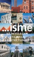 Isme intelegem stilurile arhitecturale