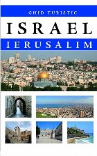 Israel. Ierusalim. Ghid turistic