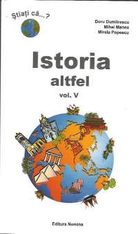 Istoria altfel, vol.V