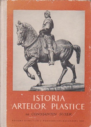 Istoria Artelor Plastice, Volumul I (Constantin Suter)