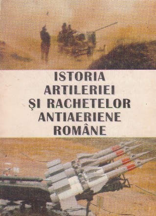 Istoria artileriei si rachetelor antiaeriene romane, Volumul al II-lea