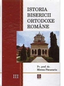 Istoria Bisericii Ortodoxe Romane. Volumul 3