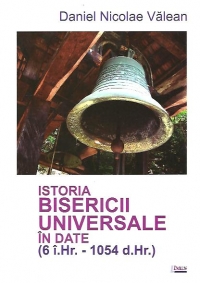 Istoria Bisericii Universale in date (6 i.Hr. - 1054 d.Hr)