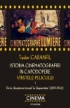 Istoria cinematografiei in capodopere. Virstele peliculei. Volumul I. De la Stropitorul stropit la Rapacitate 