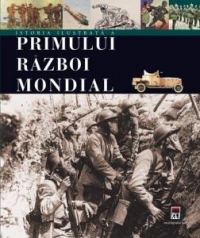 Istoria ilustrata a Primului Razboi Mondial