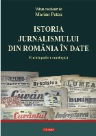 Istoria jurnalismului din România în date. Enciclopedie cronologică