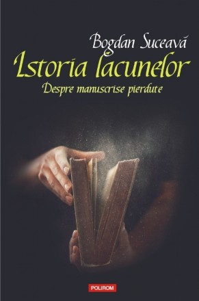 Istoria lacunelor. Despre manuscrise pierdute