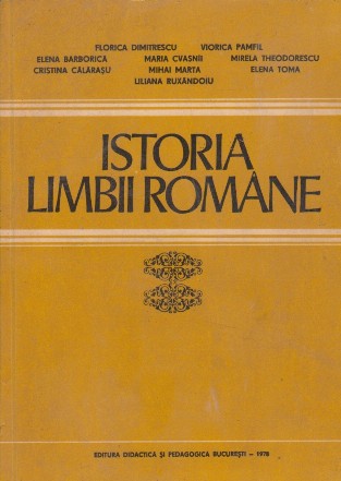 Istoria limbii romane. Fonetica, morfosintaxa, lexic