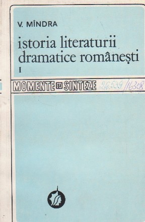 Istoria literaturii dramatice romanesti, Volumul I, De la inceputuri pina la 1890