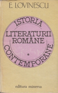 Istoria literaturii romane contemporane, Volumele I, II si III