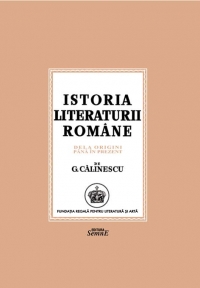 Istoria literaturii romane de la origini pana in prezent (editie facsimil)