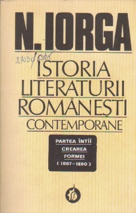 Istoria Literaturii Romanesti Contemporane, I, Crearea Formei (1867-1890)