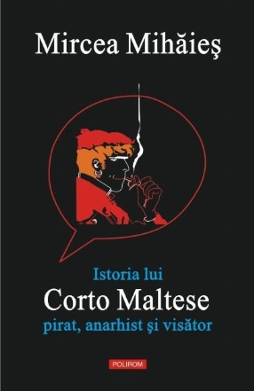 Istoria lui Corto Maltese: pirat, anarhist și visător