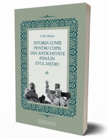 Istoria lumii pentru copii : din Antichitate până în Evul Mediu