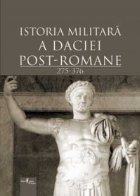 ISTORIA MILITARA DACIEI POST ROMANE