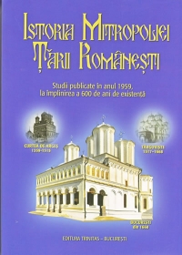 Istoria Mitropoliei Tarii Romanesti. Studii publicate in anul 1959, la implinirea a 600 de ani de existenta