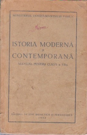 Istoria Moderna Si Contemporana, Manual pentru Clasa A VII-a (Editie 1953)