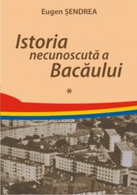 Istoria necunoscuta a Bacaului (vol. 1)