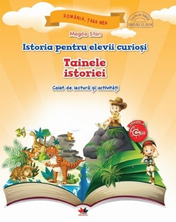 Istoria pentru elevii curiosi. Tainele istoriei. Caiet de lectura si activitati