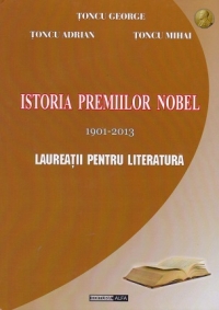 Istoria premiilor Nobel 1901-2013. Laureatii pentru Literatura