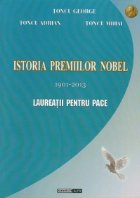 Istoria premiilor Nobel 1901-2013. Laureatii pentru Pace