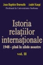 ISTORIA RELATIILOR INTERNATIONALE - 1948-pana in zilele noastre vol.II