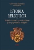 Istoria religiilor. Vol. V: Religiile Americii precolumbiene si ale populatiilor indigene