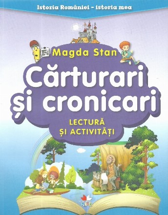 Istoria Romaniei, Istoria mea. Carturari si cronicari. Lectura si activitati